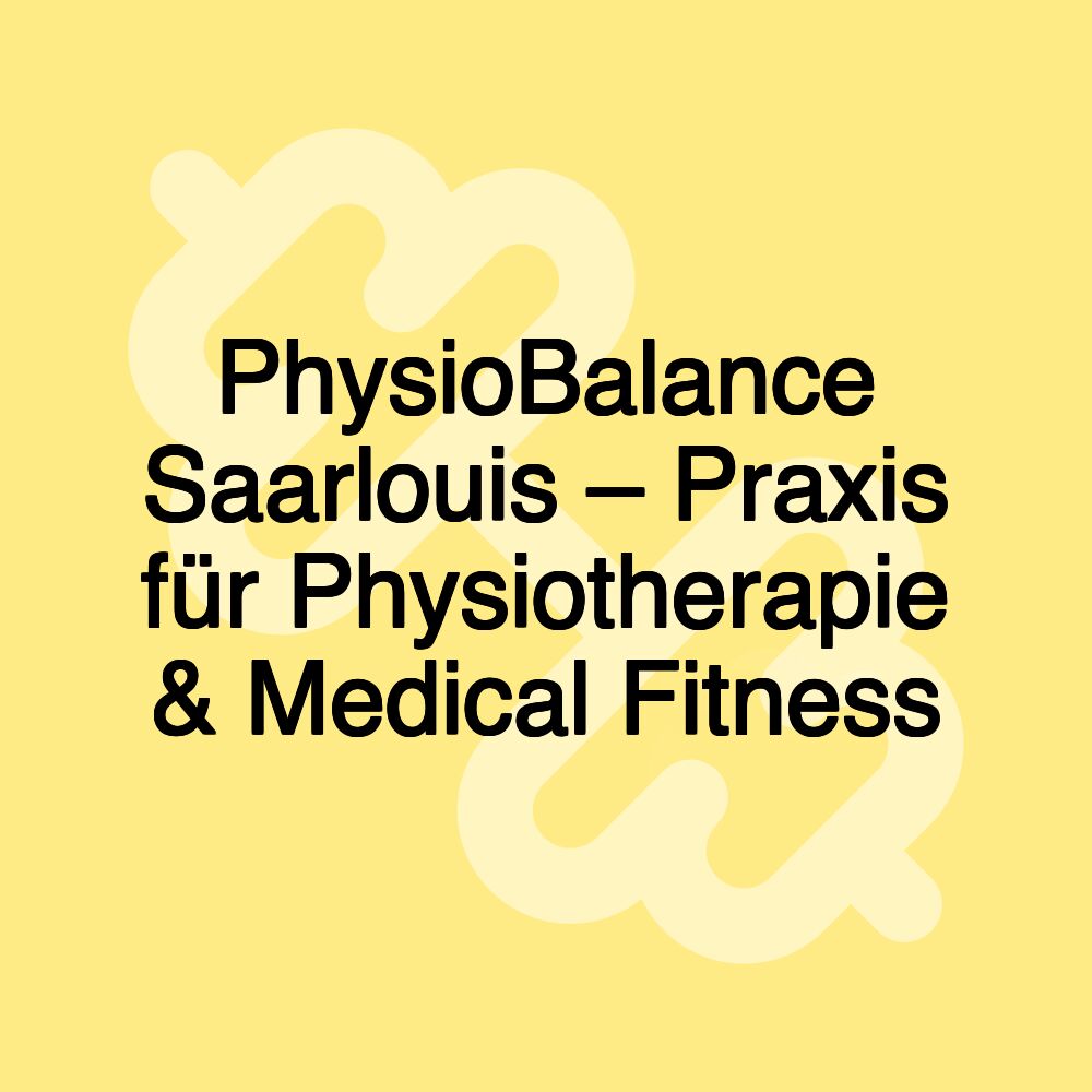 PhysioBalance Saarlouis – Praxis für Physiotherapie & Medical Fitness