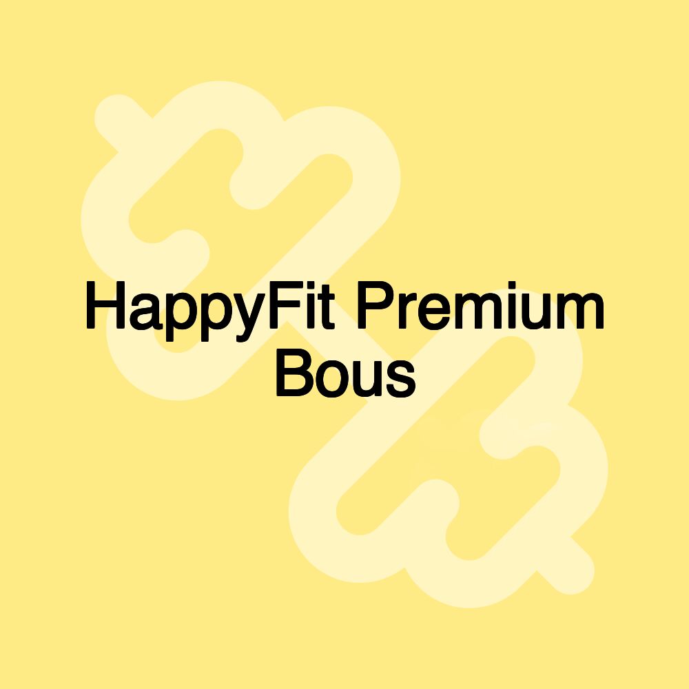 HappyFit Premium Bous