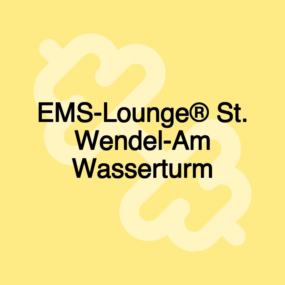 EMS-Lounge® St. Wendel-Am Wasserturm