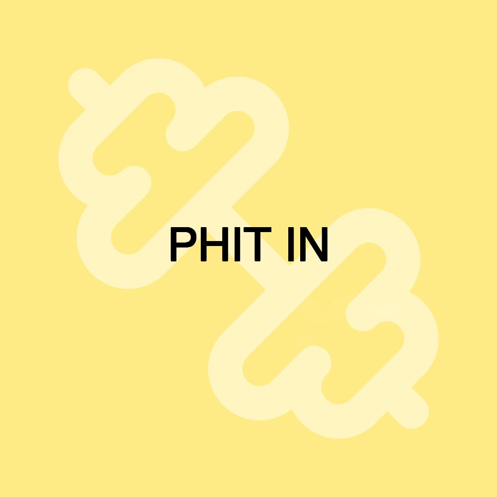 PHIT IN