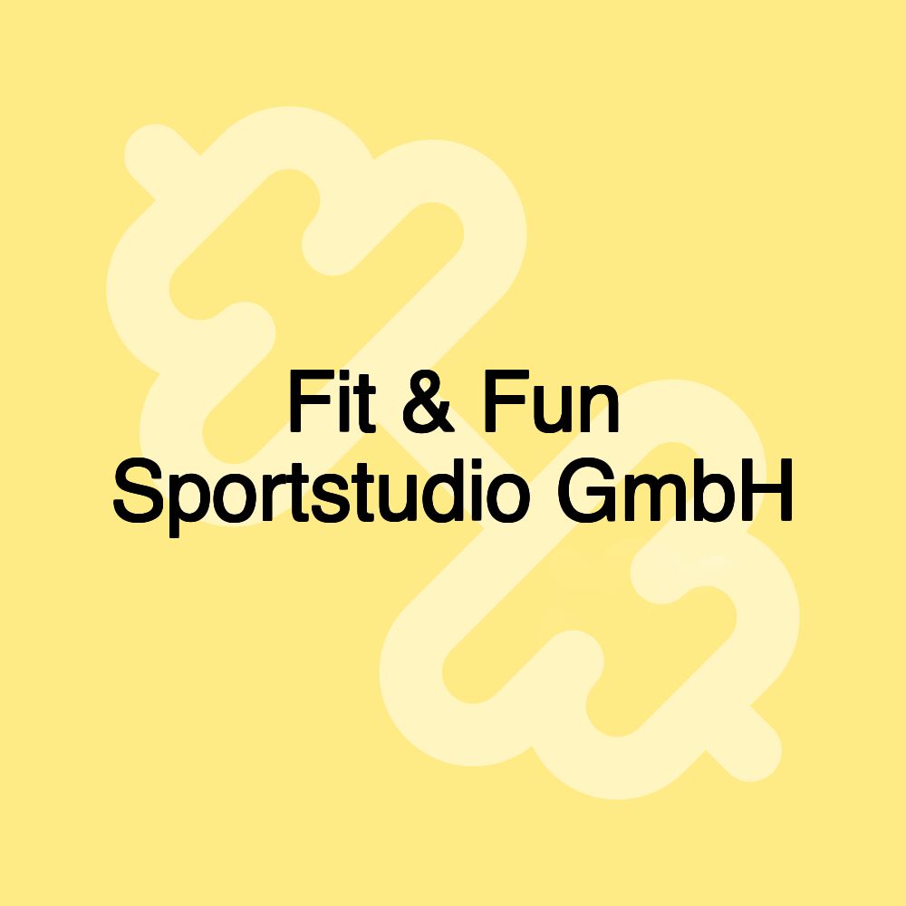 Fit & Fun Sportstudio GmbH