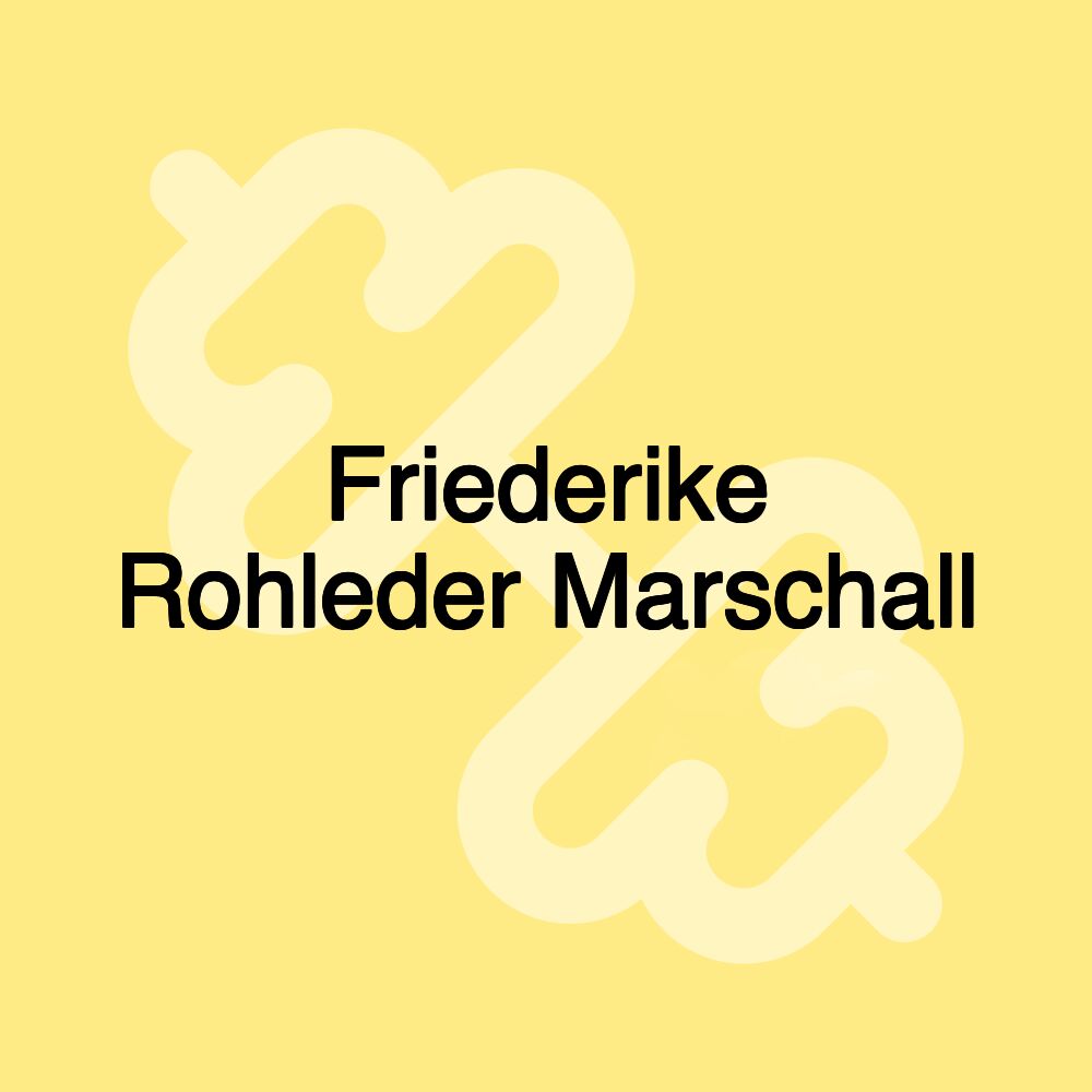 Friederike Rohleder Marschall