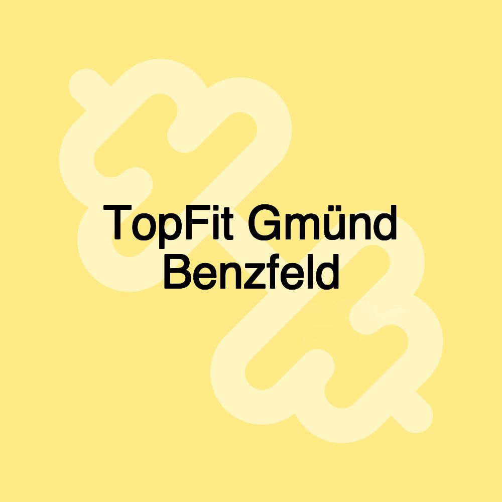 TopFit Gmünd Benzfeld