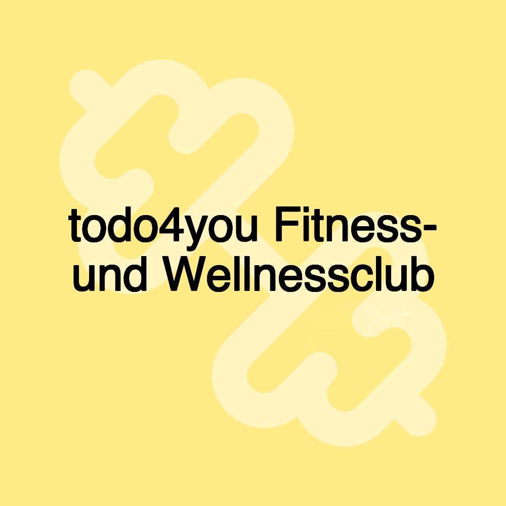 todo4you Fitness- und Wellnessclub