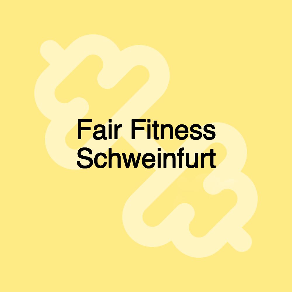 Fair Fitness Schweinfurt