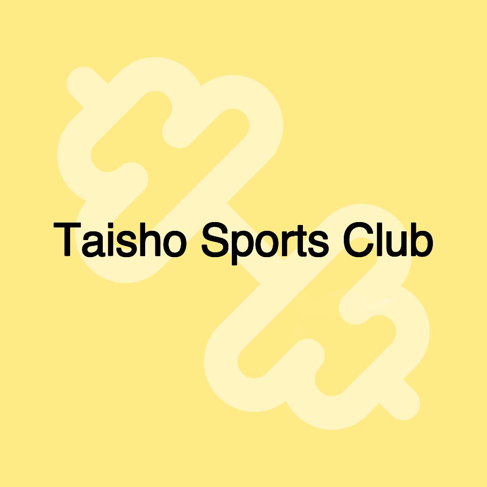 Taisho Sports Club