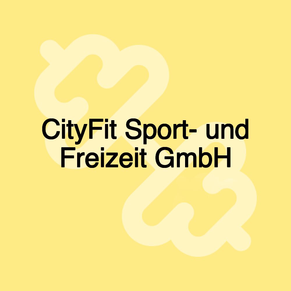 CityFit Sport- und Freizeit GmbH