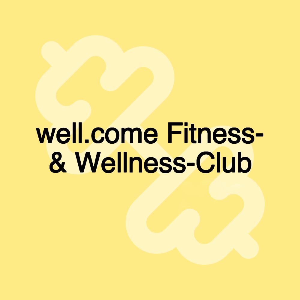 well.come Fitness- & Wellness-Club