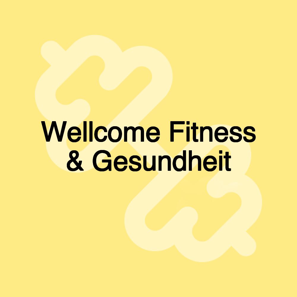 Wellcome Fitness & Gesundheit