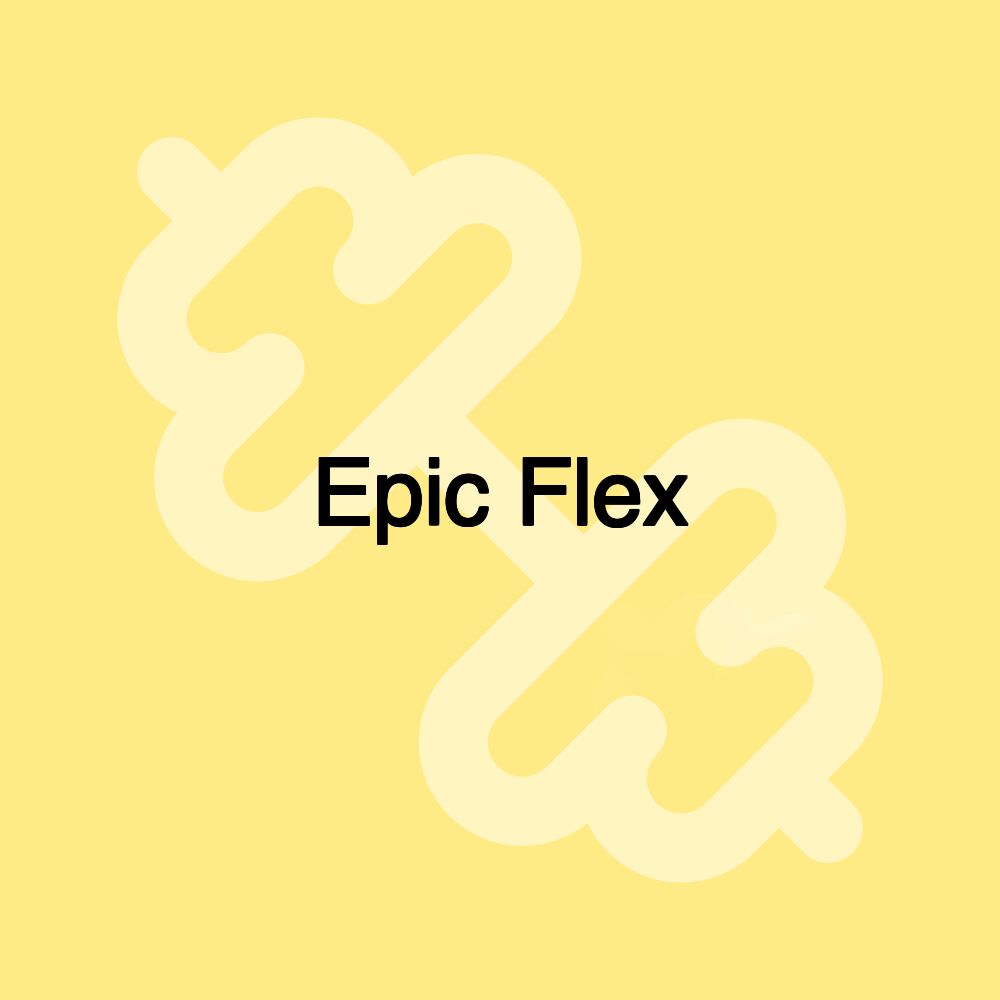 Epic Flex