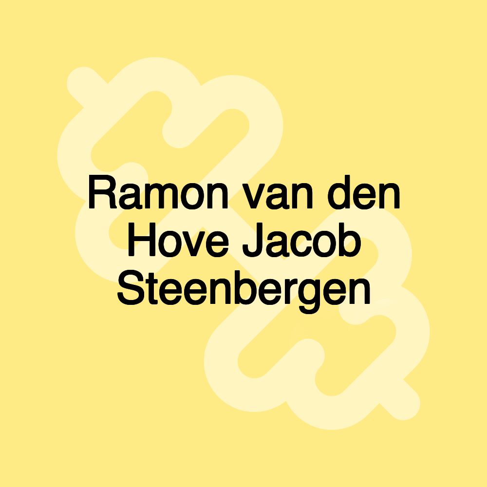 Ramon van den Hove Jacob Steenbergen