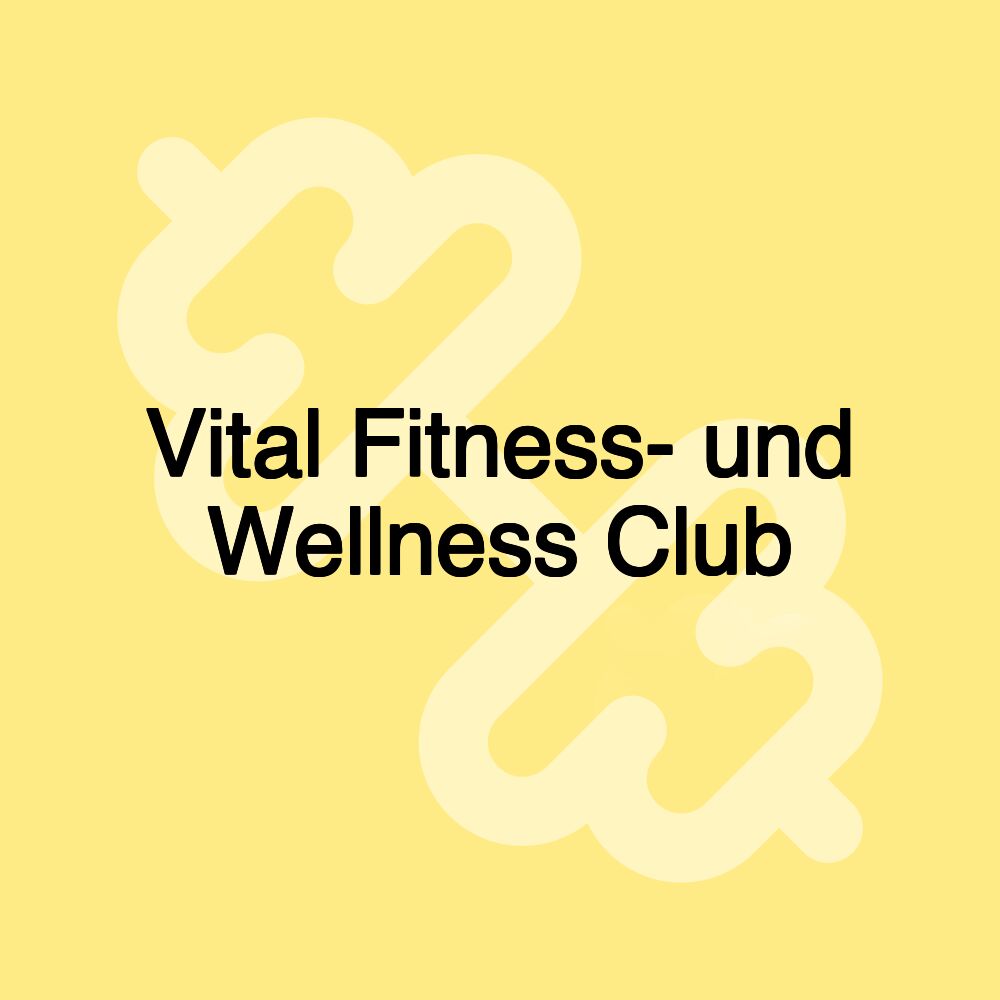 Vital Fitness- und Wellness Club