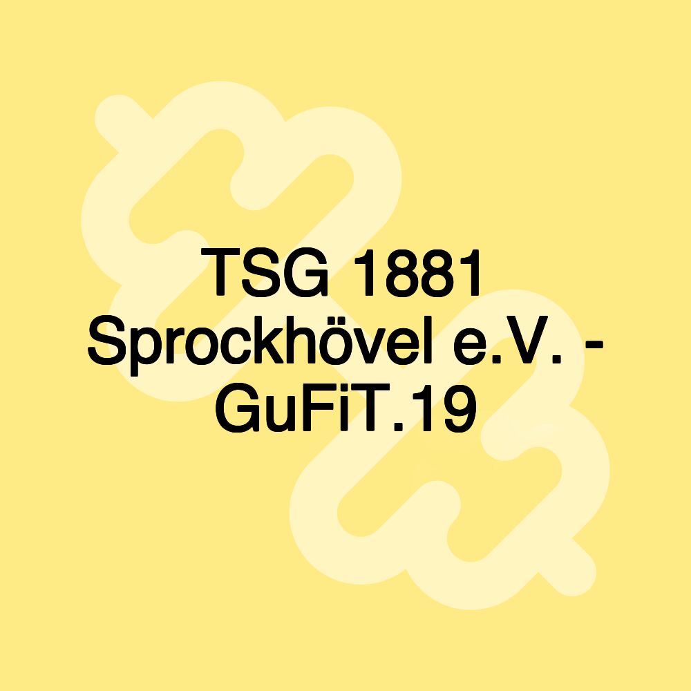 TSG 1881 Sprockhövel e.V. - GuFiT.19