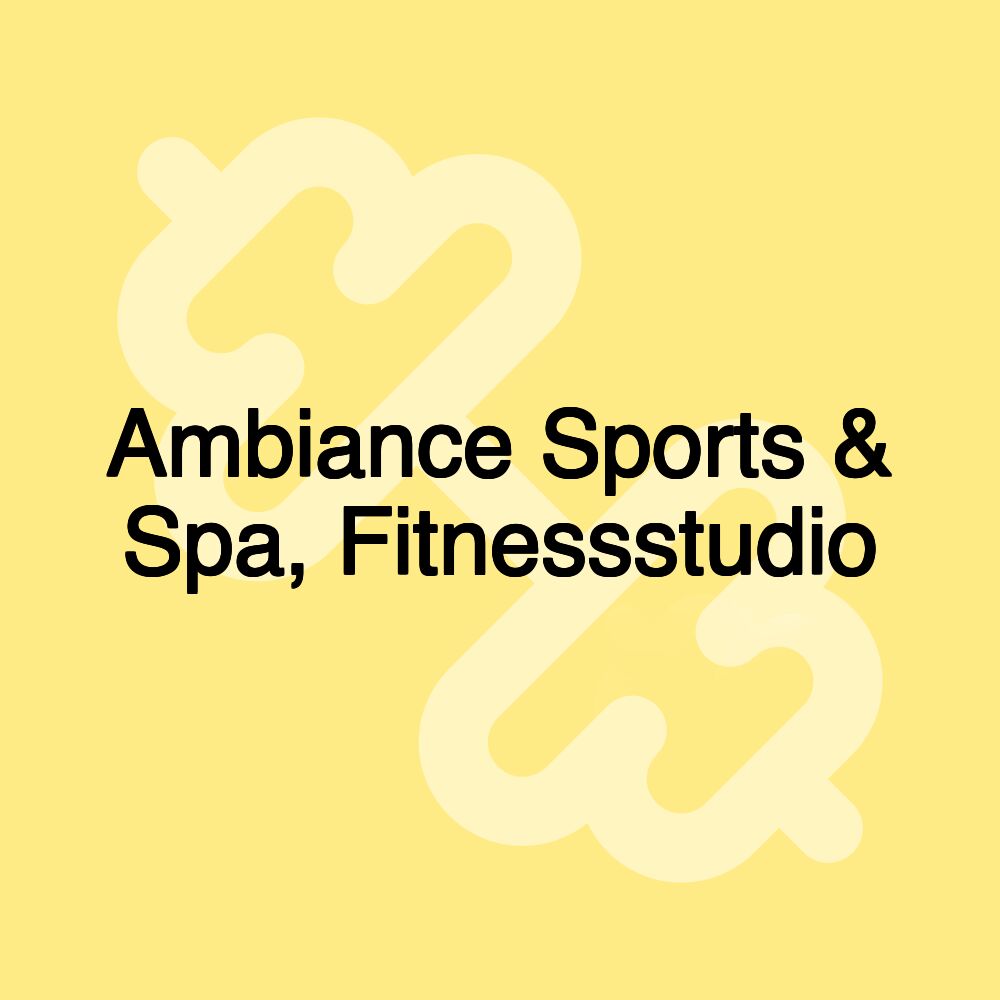 Ambiance Sports & Spa, Fitnessstudio