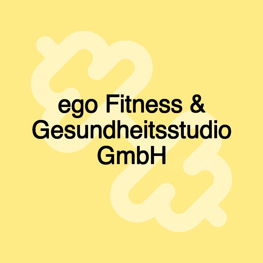 ego Fitness & Gesundheitsstudio GmbH