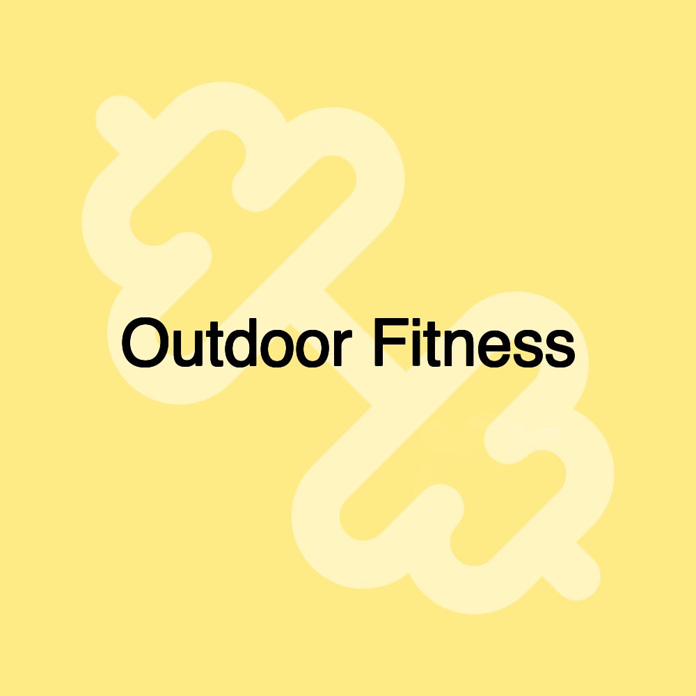 Outdoor Fitness