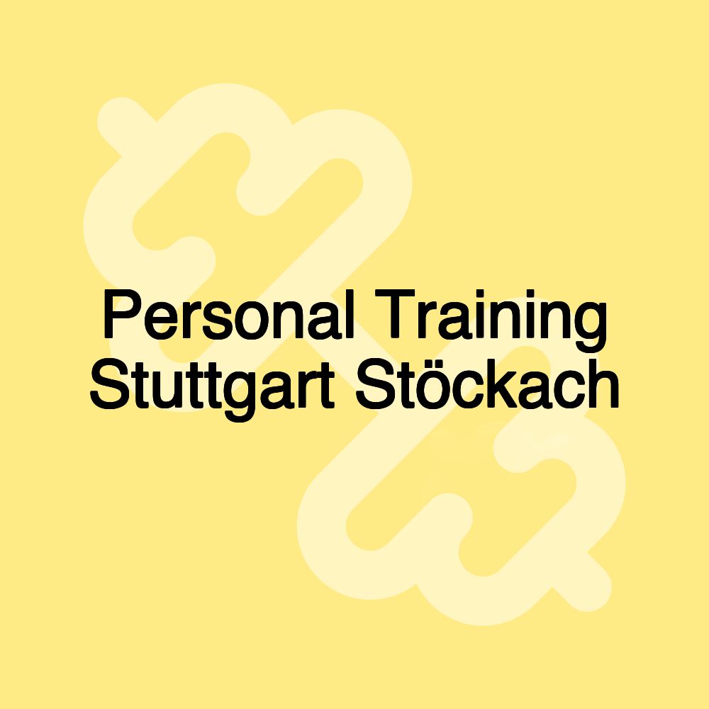 Personal Training Stuttgart Stöckach