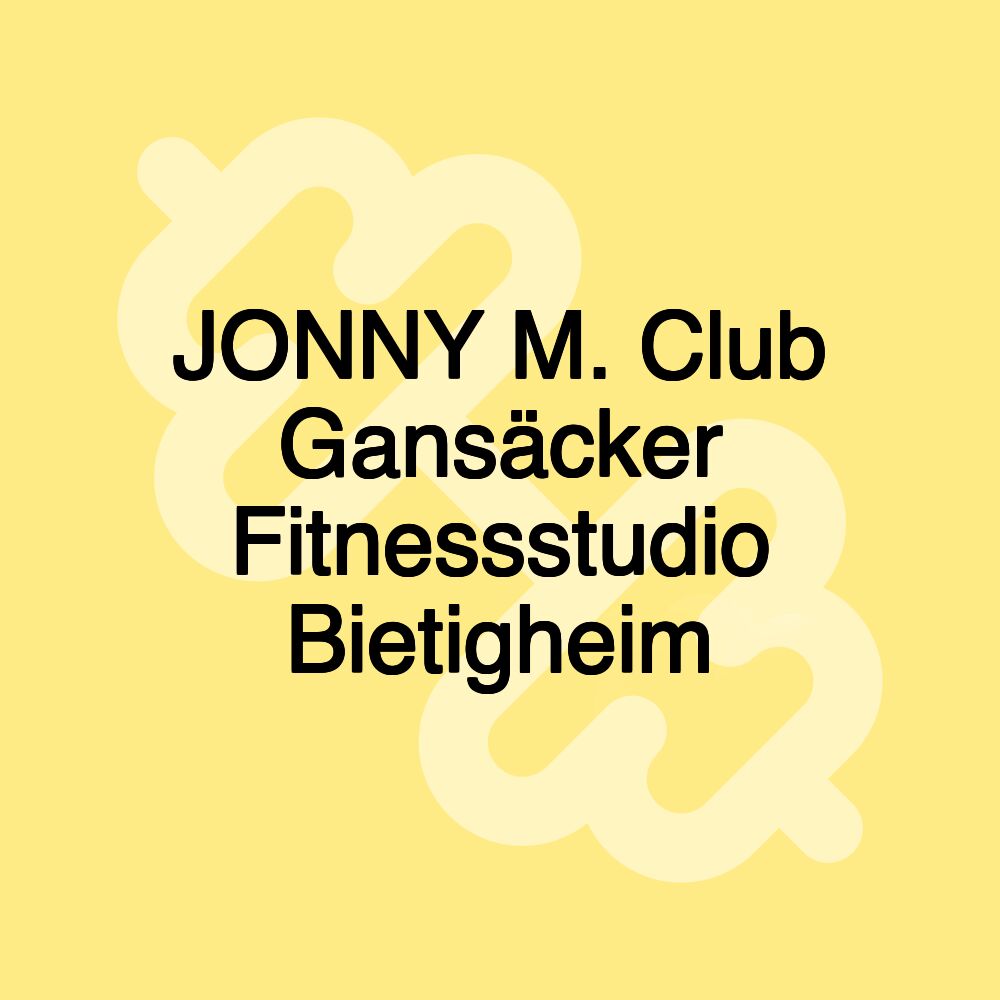 JONNY M. Club Gansäcker Fitnessstudio Bietigheim