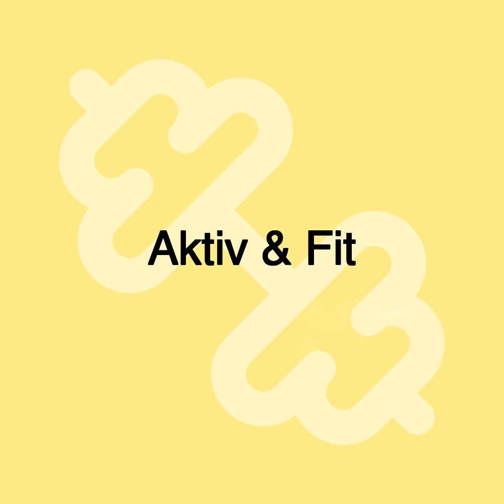 Aktiv & Fit