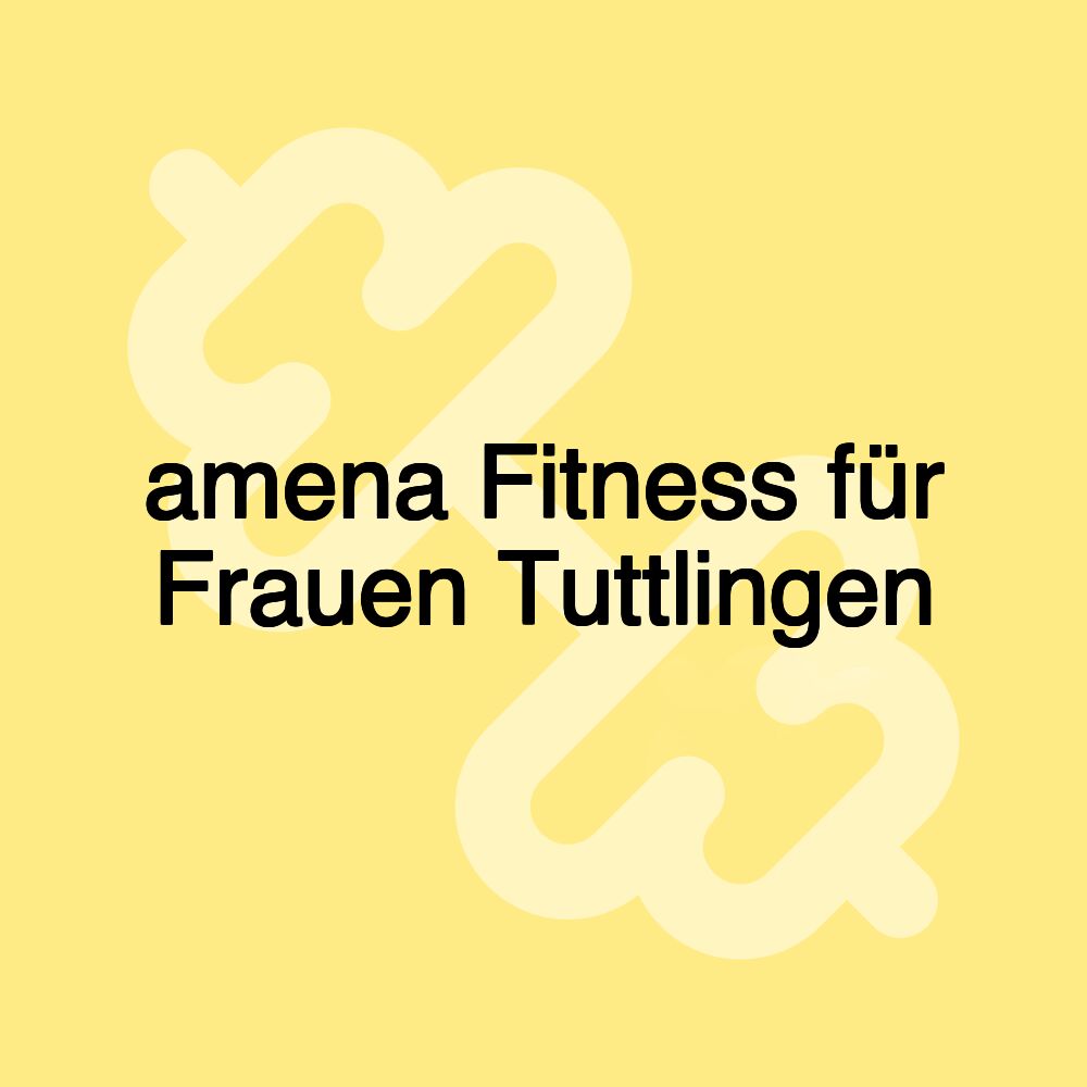 amena Fitness für Frauen Tuttlingen