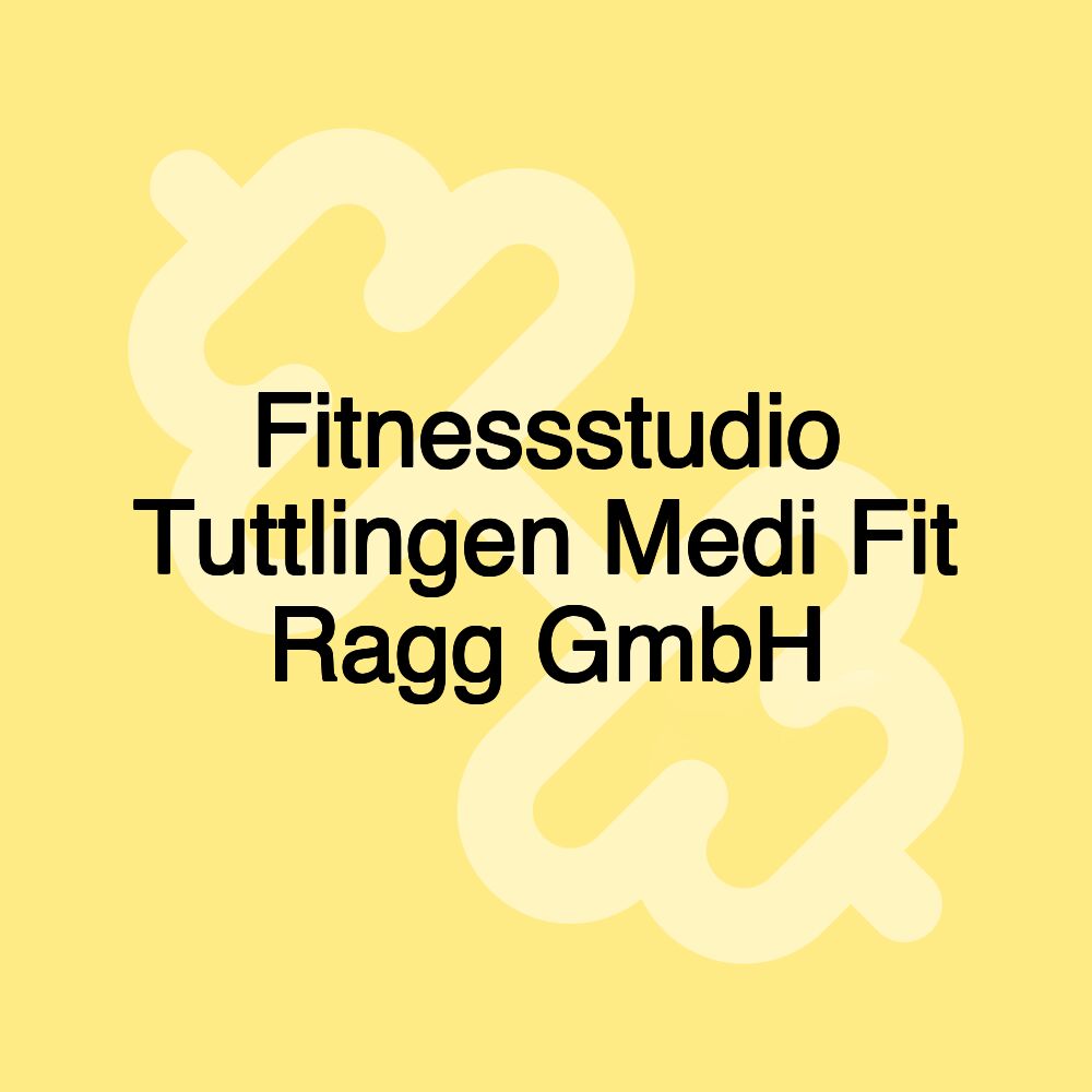 Fitnessstudio Tuttlingen Medi Fit Ragg GmbH