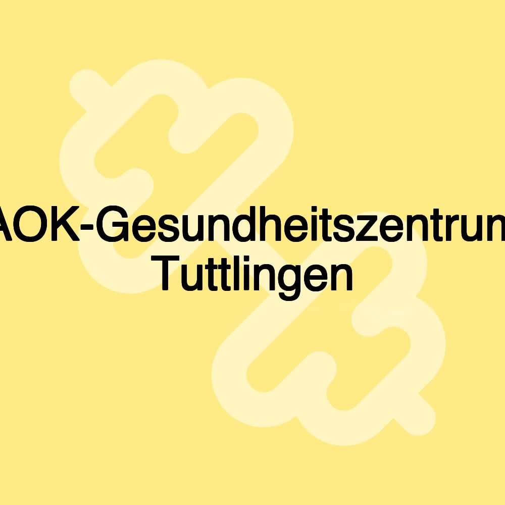 AOK-Gesundheitszentrum Tuttlingen