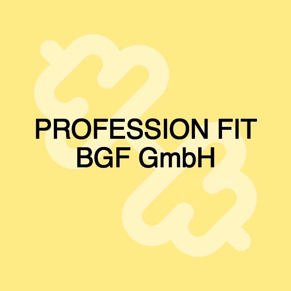 PROFESSION FIT BGF GmbH