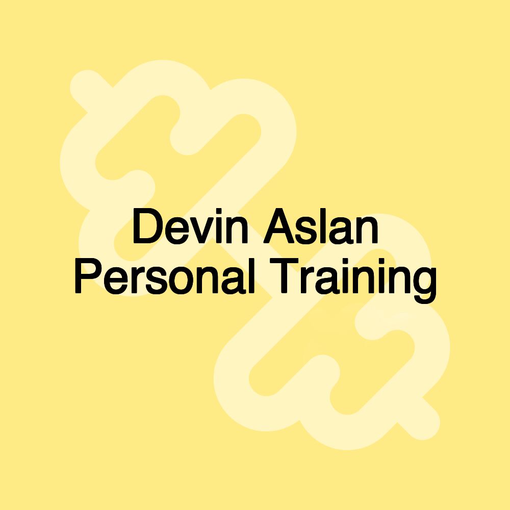 Devin Aslan Personal Training