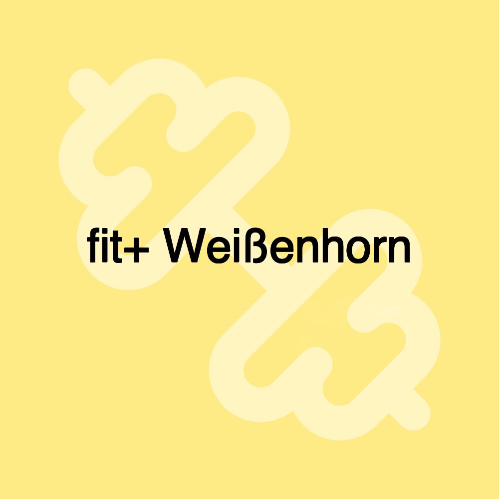 fit+ Weißenhorn