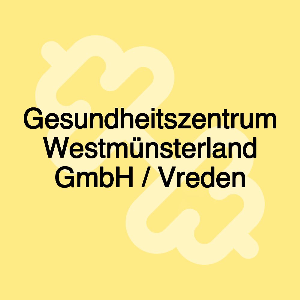 Gesundheitszentrum Westmünsterland GmbH / Vreden