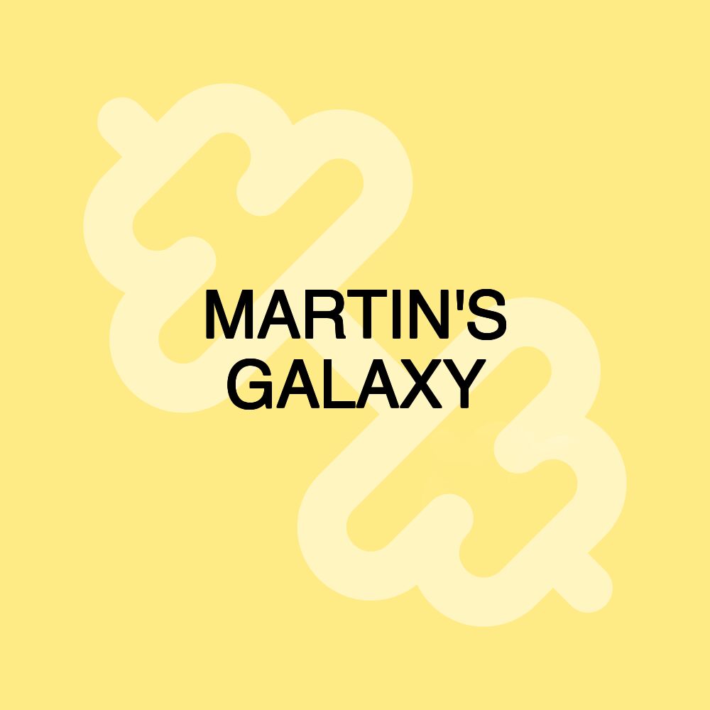 MARTIN'S GALAXY