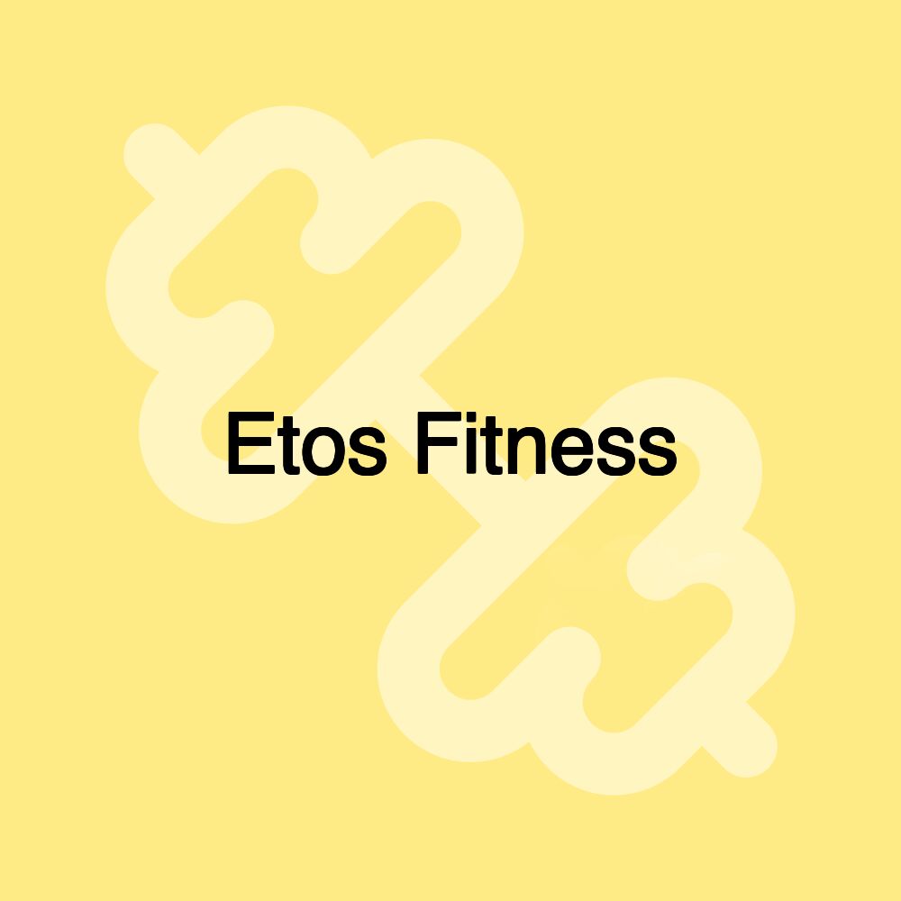 Etos Fitness