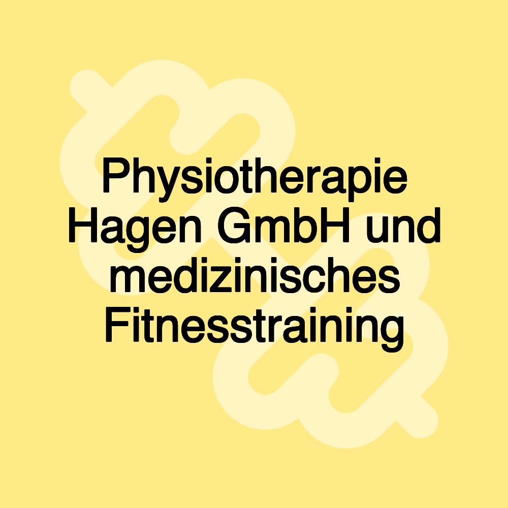 Physiotherapie Hagen GmbH und medizinisches Fitnesstraining