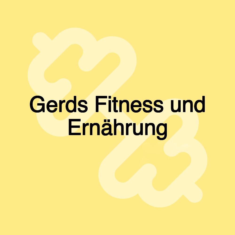 Gerds Fitness und Ernährung