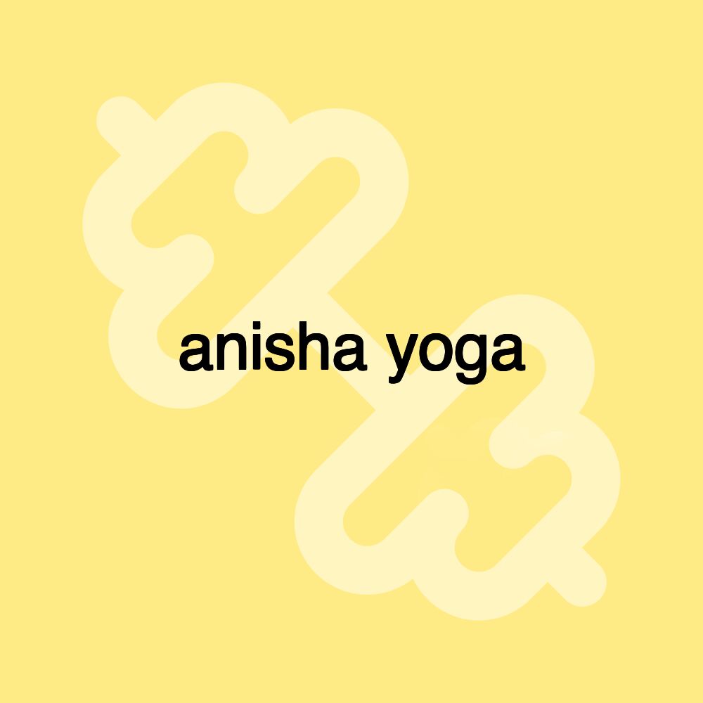 anisha yoga