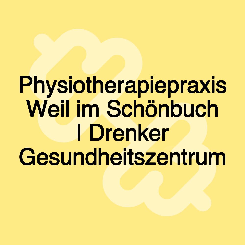 Physiotherapiepraxis Weil im Schönbuch | Drenker Gesundheitszentrum