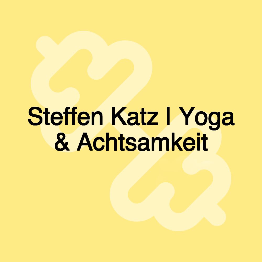 Steffen Katz | Yoga & Achtsamkeit