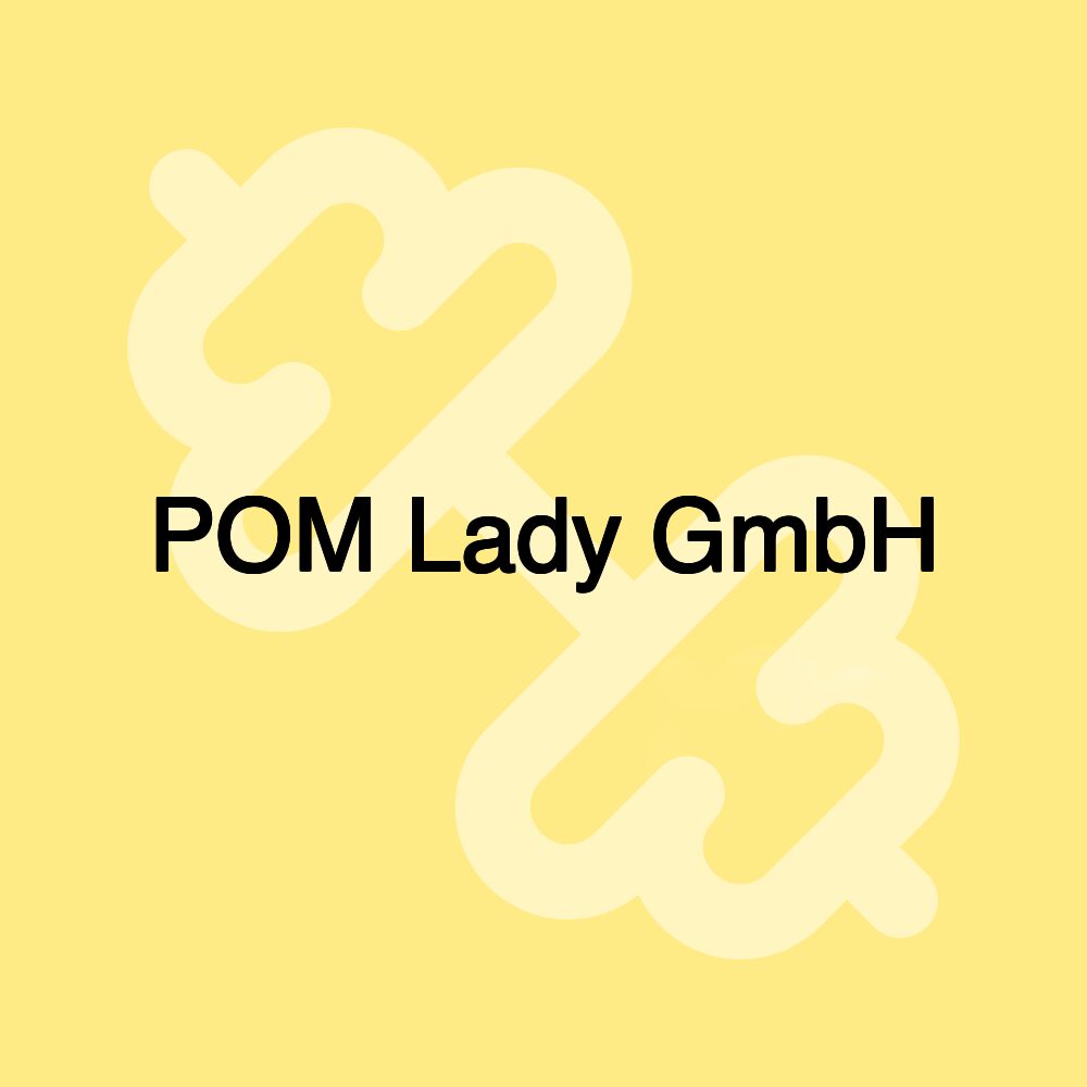 POM Lady GmbH