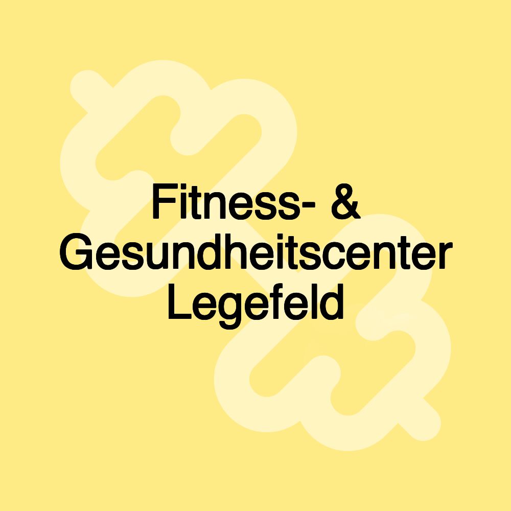 Fitness- & Gesundheitscenter Legefeld