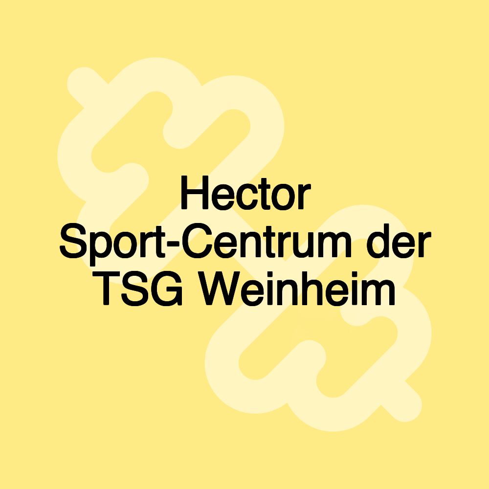 Hector Sport-Centrum der TSG Weinheim