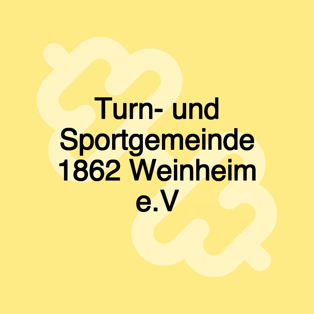 Turn- und Sportgemeinde 1862 Weinheim e.V