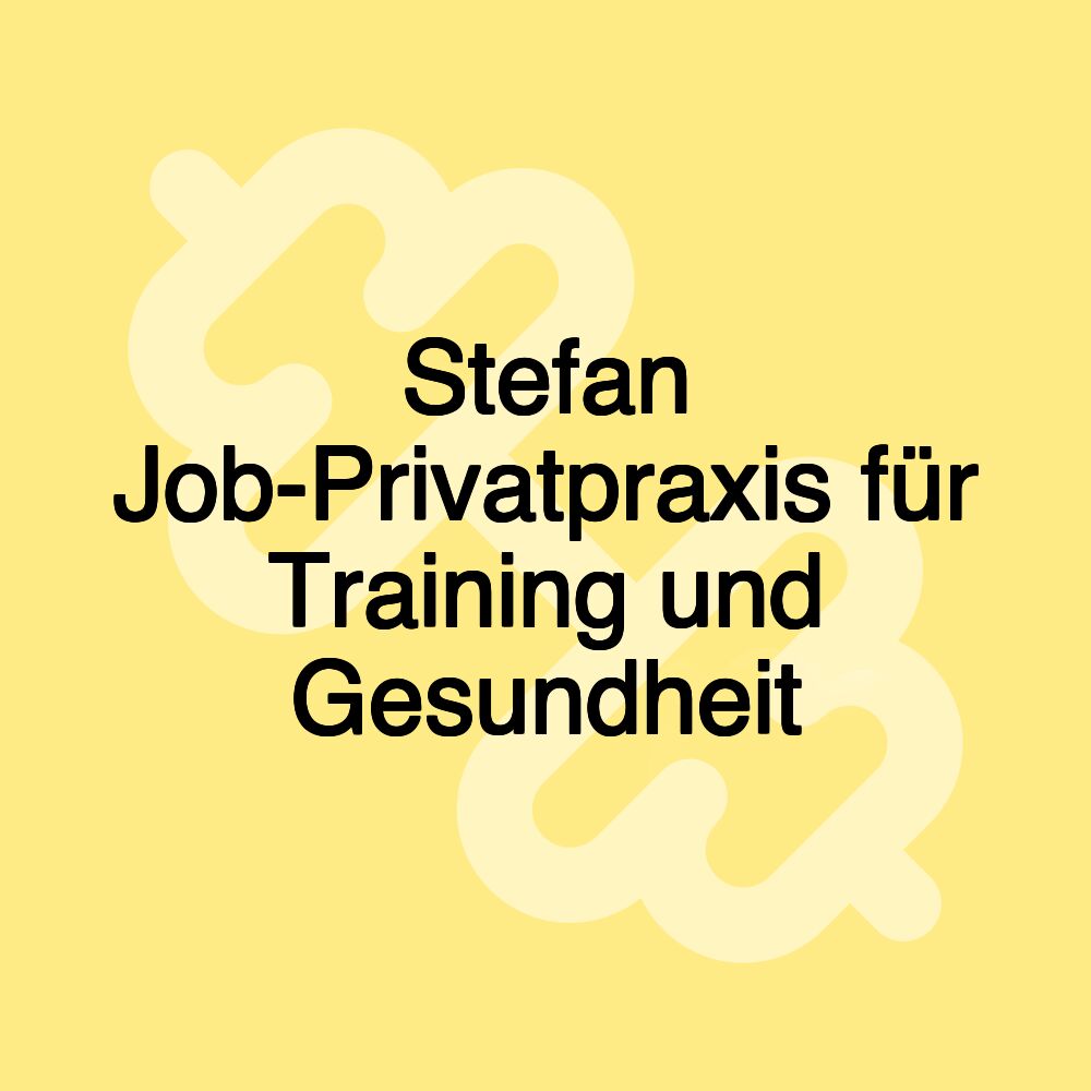 Stefan Job-Privatpraxis für Training und Gesundheit