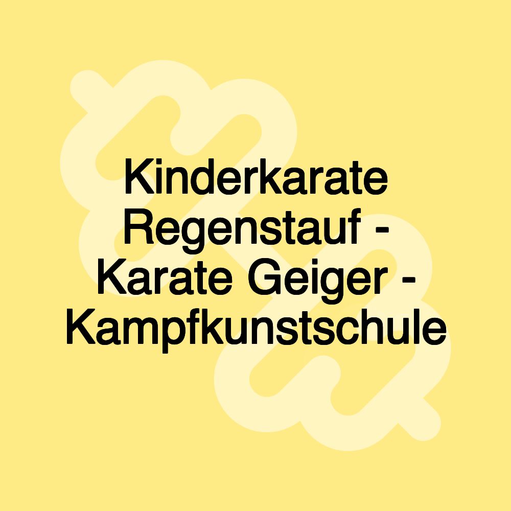 Kinderkarate Regenstauf - Karate Geiger - Kampfkunstschule