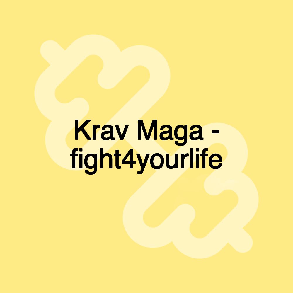 Krav Maga - fight4yourlife