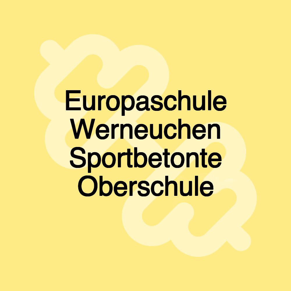 Europaschule Werneuchen Sportbetonte Oberschule