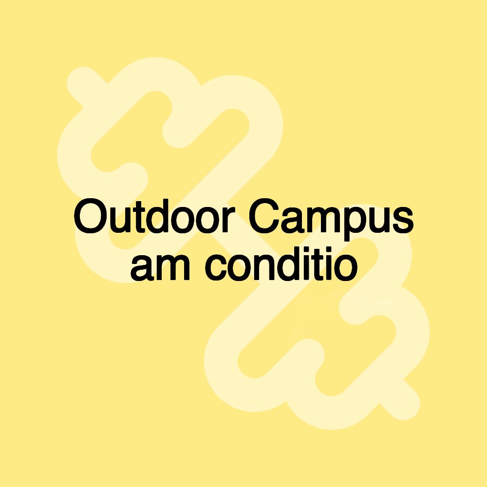 Outdoor Campus am conditio