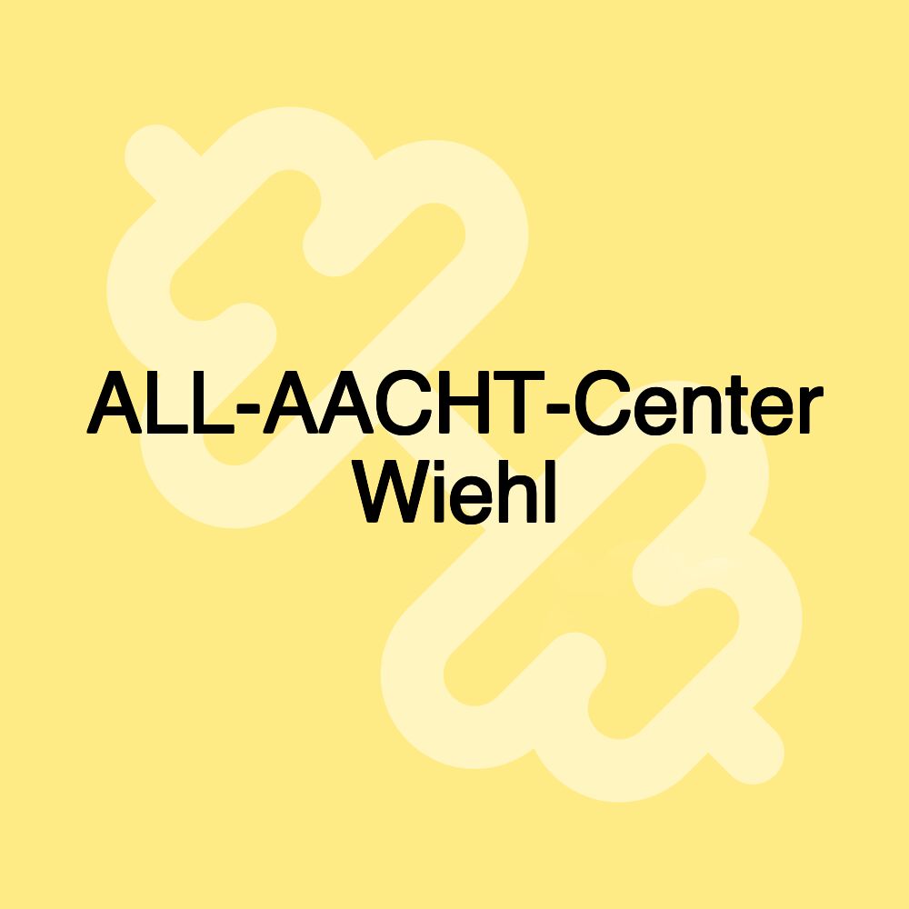 ALL-AACHT-Center Wiehl