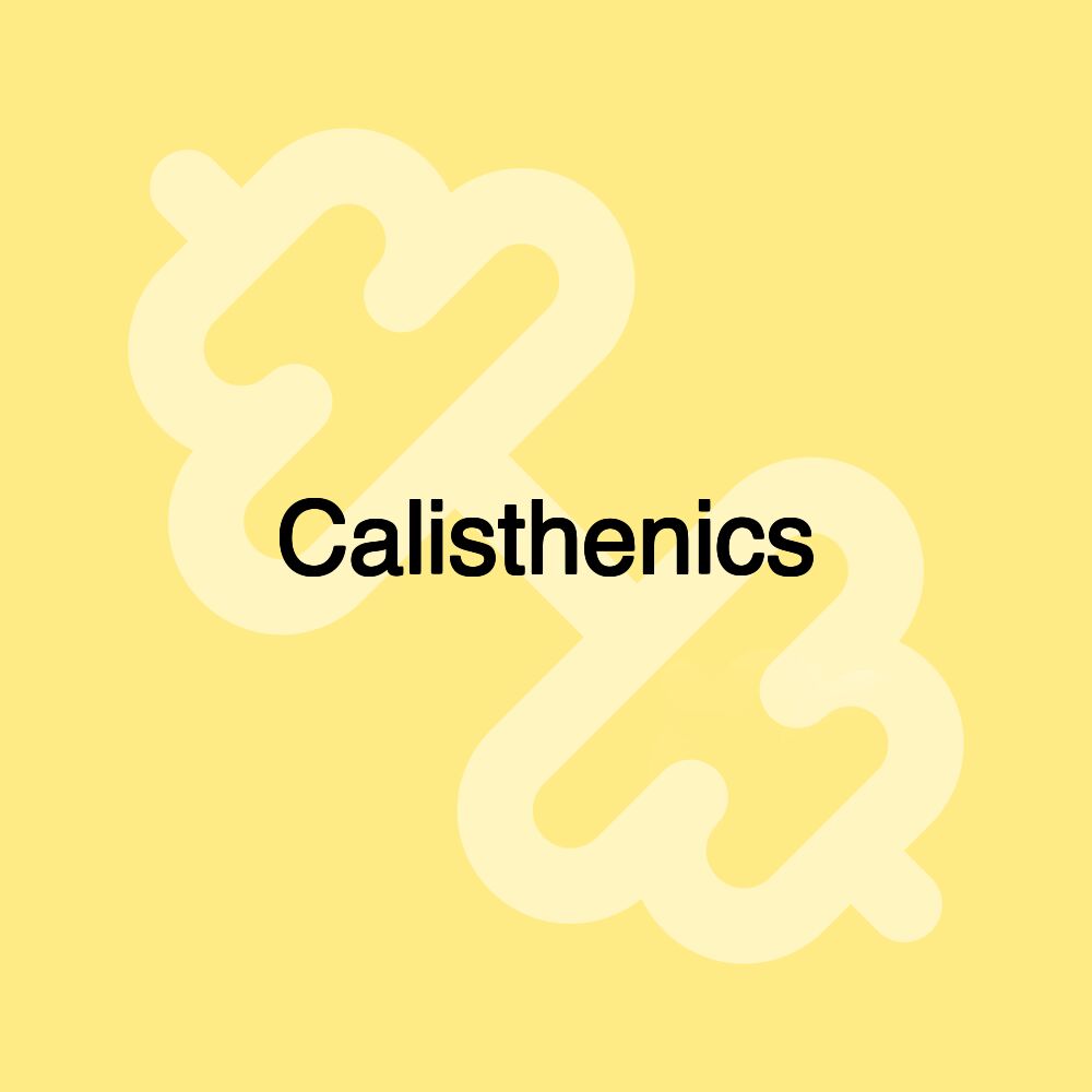 Calisthenics