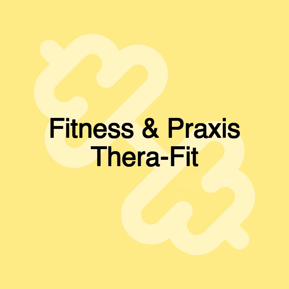 Fitness & Praxis Thera-Fit