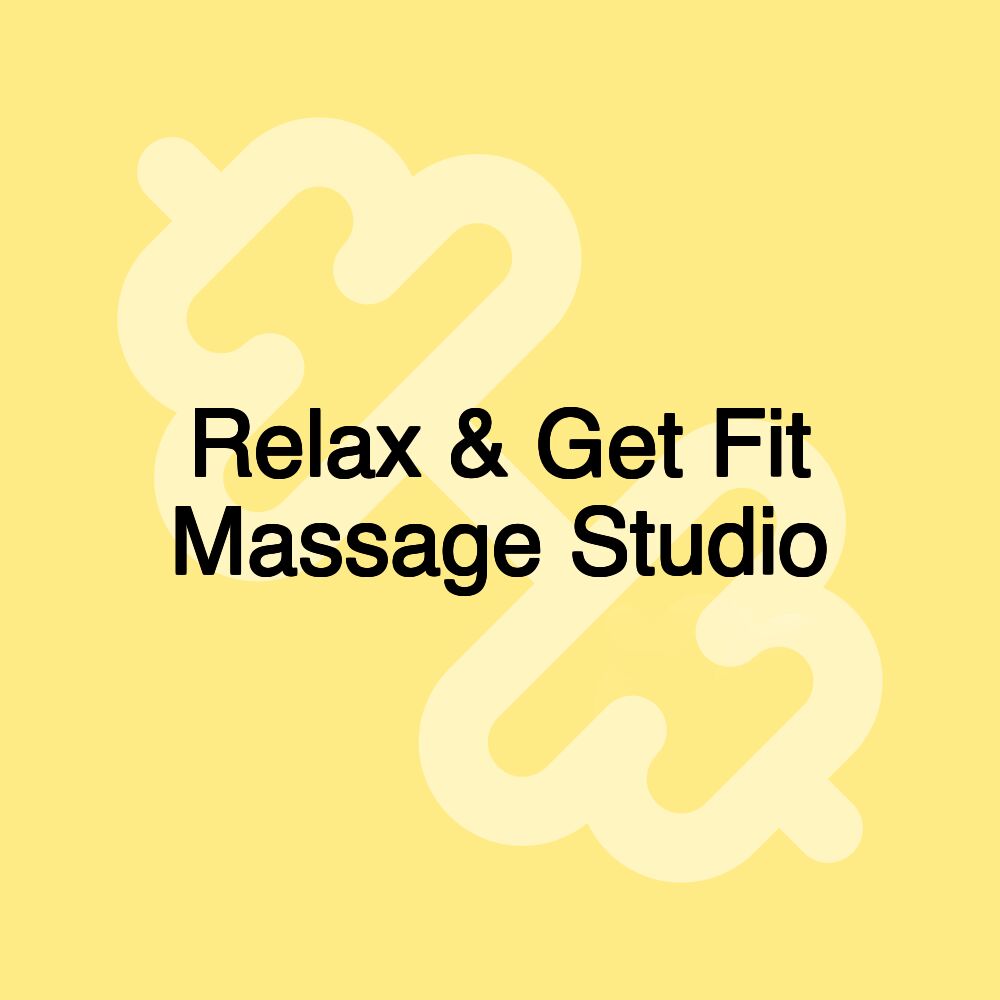 Relax & Get Fit Massage Studio